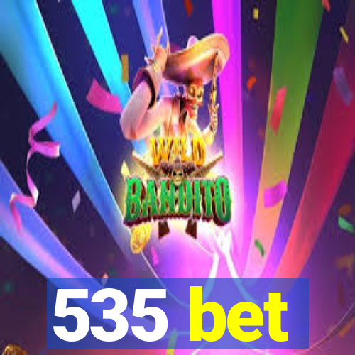 535 bet